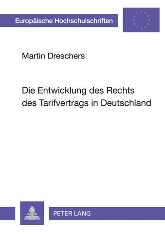 Die Entwicklung des Rechts des Tarifvertrags in Deutschland