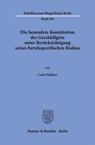Die besondere Konstitution des Geschädigten unter Berücksichtigung seines berufsspezifischen Risikos