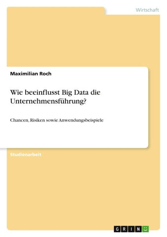 Wie beeinflusst Big Data die Unternehmensführung?