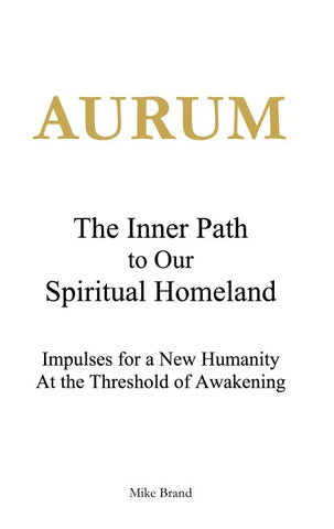AURUM - The Inner Path to Our Spiritual Homeland