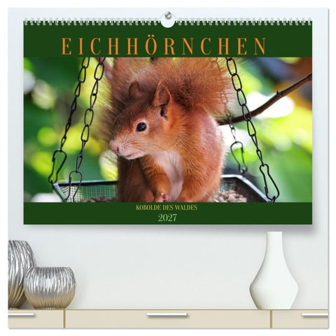Eichhörnchen, Kobolde des Waldes (hochwertiger Premium Wandkalender 2027 DIN A2 quer), Kunstdruck in Hochglanz