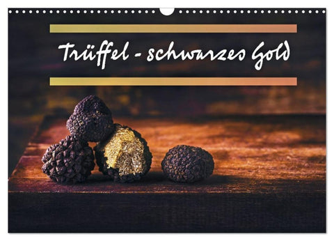 Trüffel - schwarzes Gold (Wandkalender 2027 DIN A3 quer), CALVENDO Monatskalender