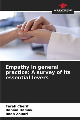 Empathy in general practice: A survey of its essential levers