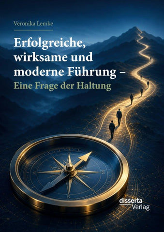 Erfolgreiche, wirksame und moderne Führung – Eine Frage der Haltung