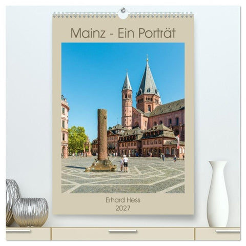 Mainz - Ein Porträt (hochwertiger Premium Wandkalender 2027 DIN A2 hoch), Kunstdruck in Hochglanz