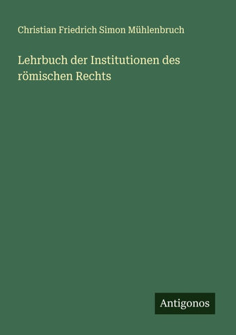 Lehrbuch der Institutionen des römischen Rechts