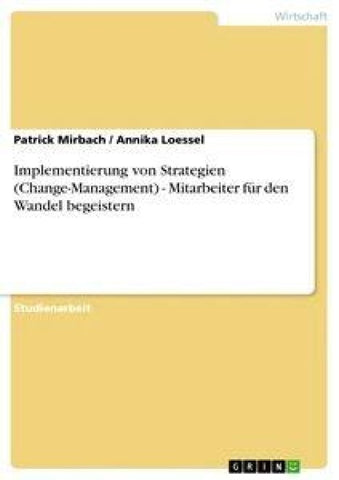 Implementierung von Strategien (Change-Management) - Mitarbeiter für den Wandel begeistern