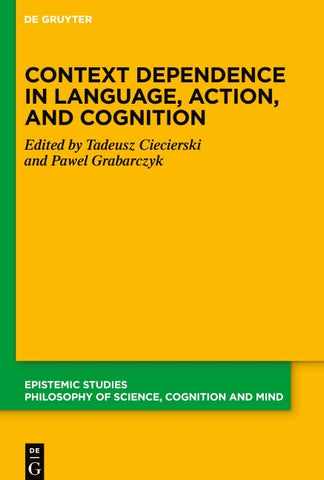 Context Dependence in Language, Action, and Cognition