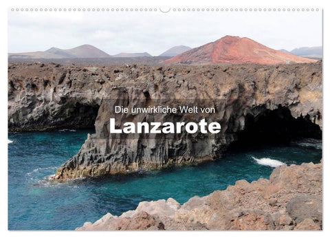 Die unwirkliche Welt von Lanzarote (Wandkalender 2026 DIN A2 quer), CALVENDO Monatskalender