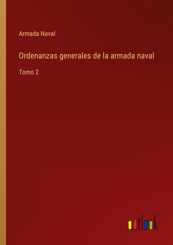 Ordenanzas generales de la armada naval