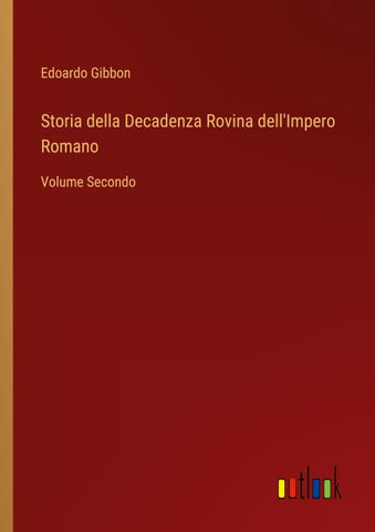Storia della Decadenza Rovina dell'Impero Romano