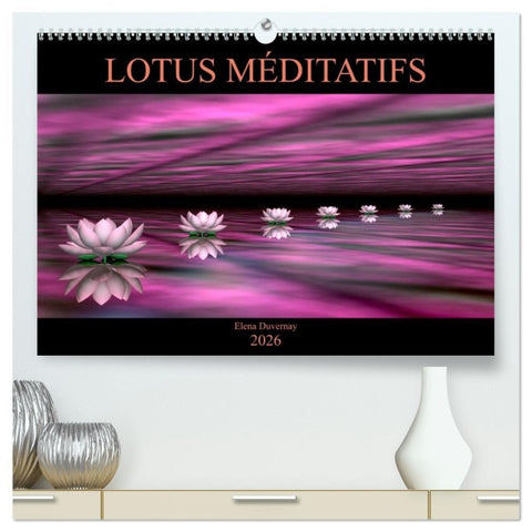 LOTUS MÉDITATIFS  (Calendrier mural 2026 DIN A2 vertical) calendrier de bureau