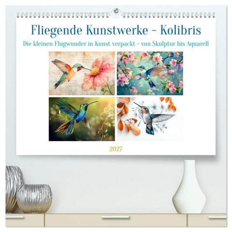 Fliegende Kunstwerke - Kolibris (hochwertiger Premium Wandkalender 2027 DIN A2 quer), Kunstdruck in Hochglanz