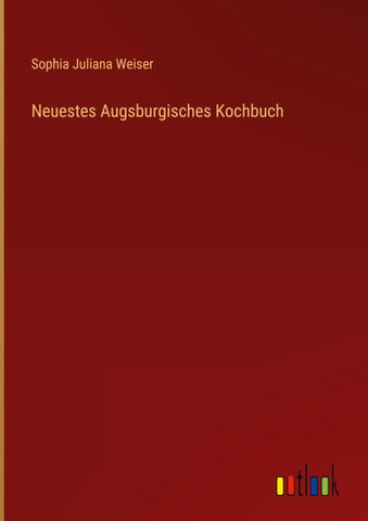 Neuestes Augsburgisches Kochbuch