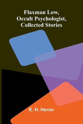 Flaxman Low, Occult Psychologist, Collected Stories