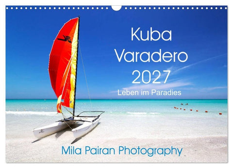 Kuba Varadero 2027 Leben im Paradies (Wandkalender 2027 DIN A3 quer), CALVENDO Monatskalender