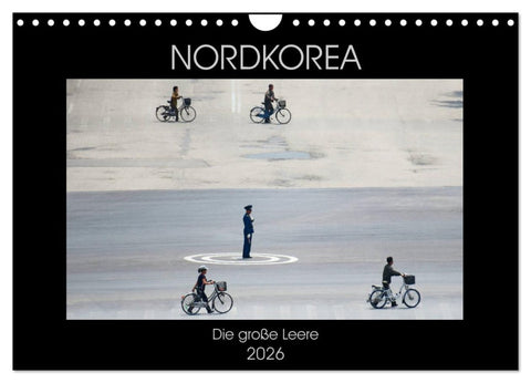 Nordkorea - Die große Leere (Wandkalender 2026 DIN A4 quer), CALVENDO Monatskalender