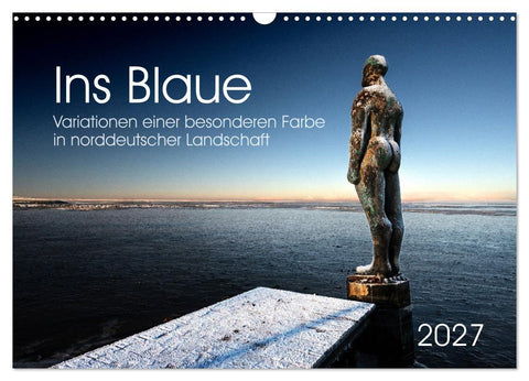 Ins Blaue.Variationen einer besonderen Farbe in norddeutscher Landschaft. (Wandkalender 2027 DIN A3 quer), CALVENDO Monatskalender