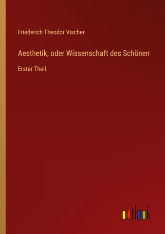 Aesthetik, oder Wissenschaft des Schönen