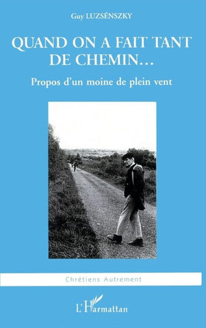 Quand on a fait tant de chemin...