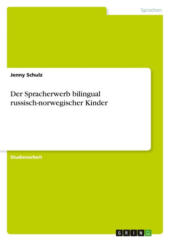 Der Spracherwerb bilingual russisch-norwegischer Kinder
