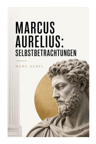 Marcus Aurelius: Selbstbetrachtungen