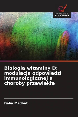 Biologia witaminy D: modulacja odpowiedzi immunologicznej a choroby przewlek¿e