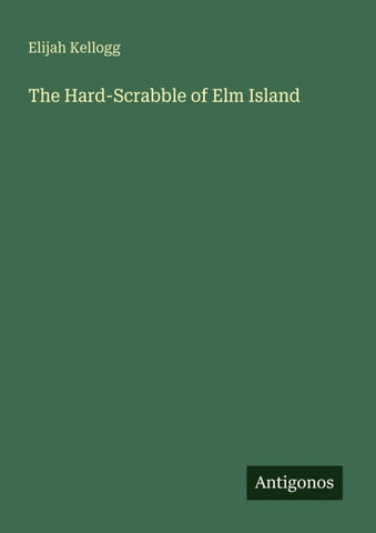 The Hard-Scrabble of Elm Island