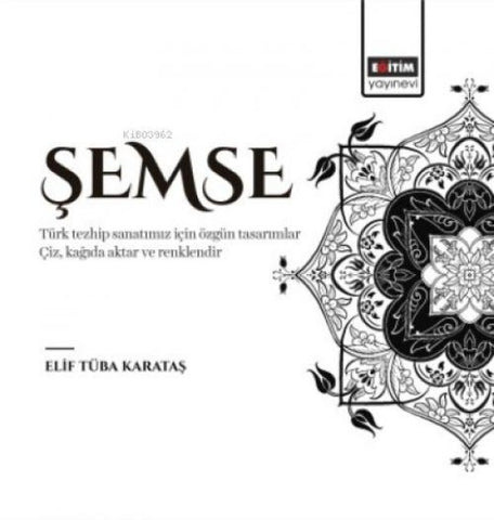 Semse - Türk Tezhip Sanatimiz Icin Özgün Tasarimlar