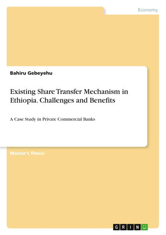 Existing Share Transfer Mechanism in Ethiopia. Challenges and Benefits