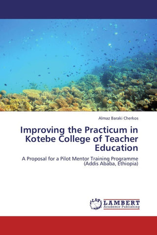 Improving the Practicum in Kotebe College of Teacher Education