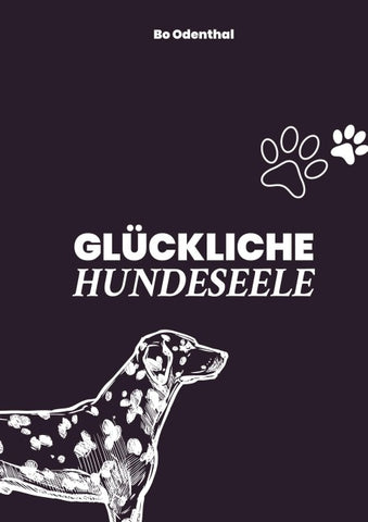 GLÜCKLICHE HUNDESEELE