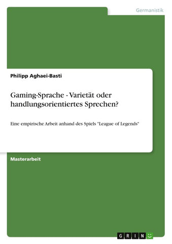 Gaming-Sprache - Varietät oder handlungsorientiertes Sprechen?
