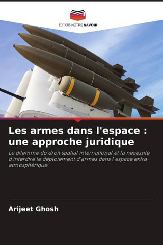 Les armes dans l'espace : une approche juridique