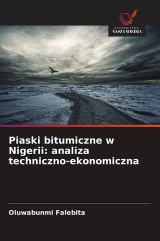 Piaski bitumiczne w Nigerii: analiza techniczno-ekonomiczna