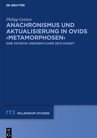 Anachronismus und Aktualisierung in Ovids ›Metamorphosen‹
