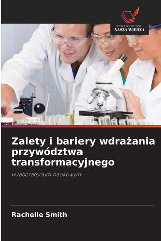 Zalety i bariery wdra¿ania przywództwa transformacyjnego