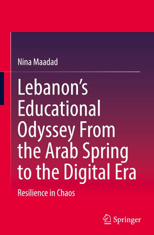 Lebanon’s Educational Odyssey From the Arab Spring to the Digital Era