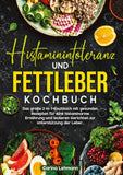 Histaminintoleranz und Fettleber Kochbuch