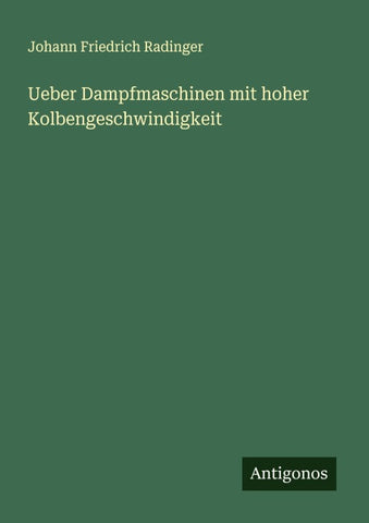 Ueber Dampfmaschinen mit hoher Kolbengeschwindigkeit