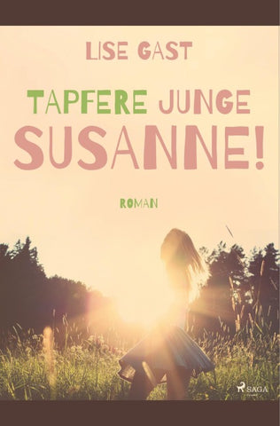 Tapfere junge Susanne!