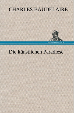 Die künstlichen Paradiese