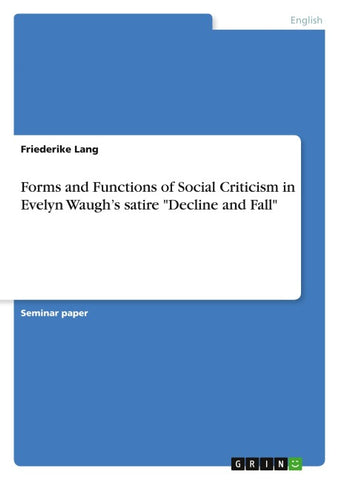 Forms and Functions of Social Criticism in Evelyn Waugh's satire "Decline and Fall"