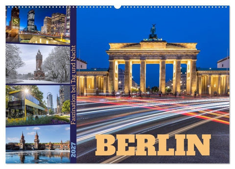Berlin - Faszination bei Tag und Nacht (Wandkalender 2027 DIN A2 quer), CALVENDO Monatskalender