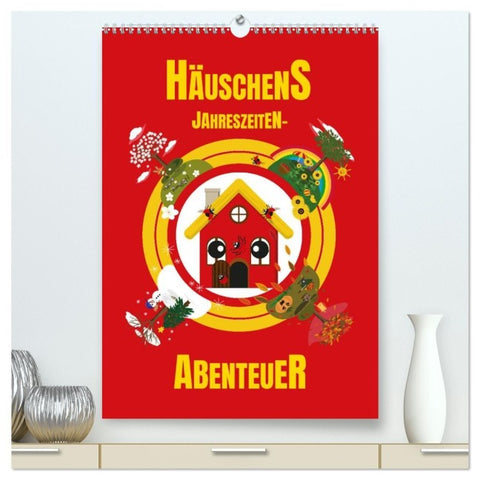 Häuschens Jahreszeiten-Abenteuer (hochwertiger Premium Wandkalender 2027 DIN A2 hoch), Kunstdruck in Hochglanz