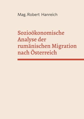 Sozioökonomische Analyse der rumänischen Migration nach Österreich
