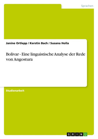 Bolivar - Eine linguistische Analyse der Rede von Angostura