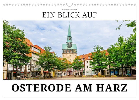 Ein Blick auf Osterode am Harz in Farbe (Wandkalender 2027 DIN A3 quer), CALVENDO Monatskalender