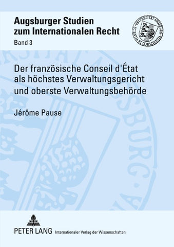 Der französische Conseil d’État als höchstes Verwaltungsgericht und oberste Verwaltungsbehörde