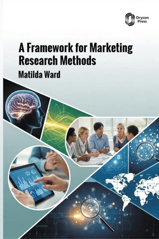 A Framework for Marketing Research Methods
